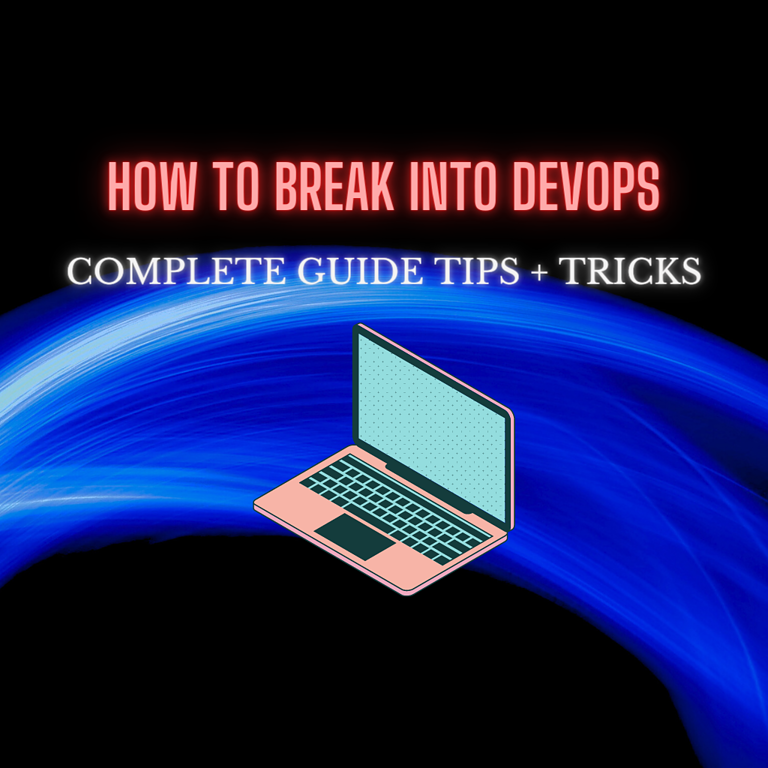 How To Break Into DevOps in 2023 (Complete Guide + Tips & Tricks)