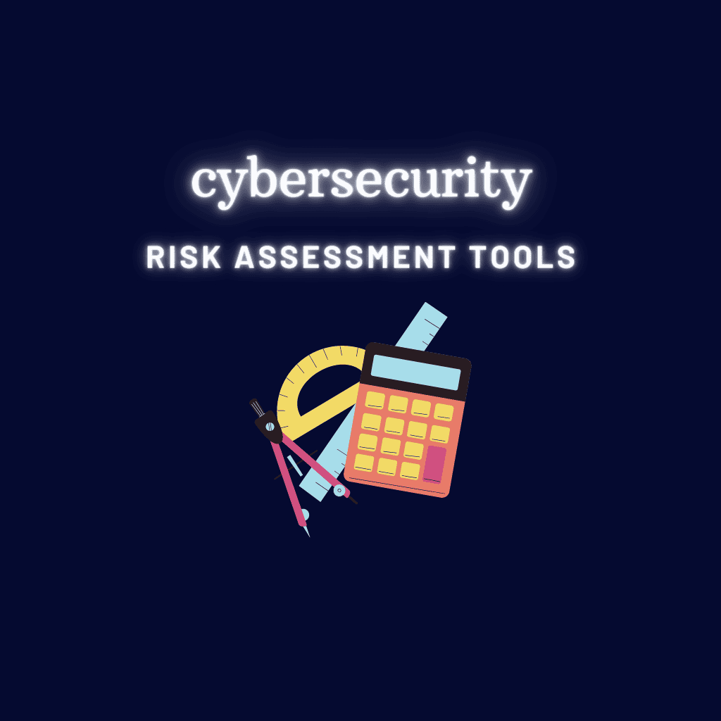 Cyber Security Risk Assessment Tools Complete Guide 2023